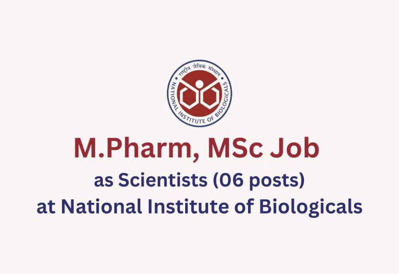 Job for M.Pharm, MSc as Scientists at National Institute of Biologicals