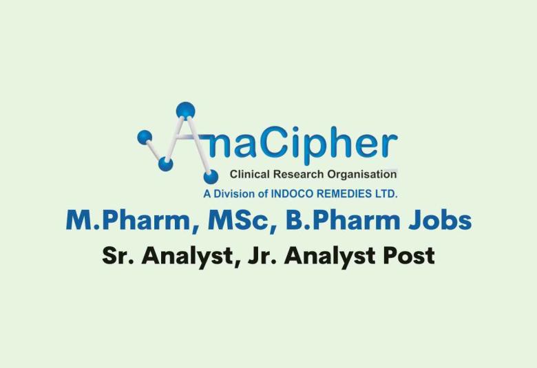 Job for M.Pharm, MSc, B.Pharm as Analyst at AnaCipher Clinical Research Organization