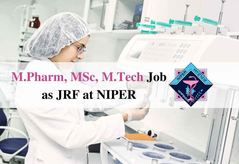 Job for M.Pharm, MSc, M.Tech as JRF at NIPER