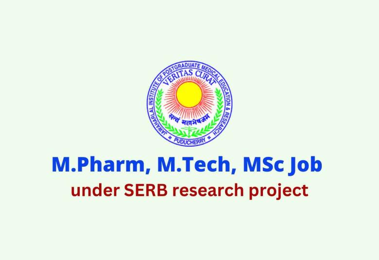 M.Pharm, M.Tech, MSc Job under SERB research project at JIPMER