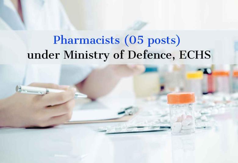 Opportunity for Pharmacists under Ministry of Defence, ECHS