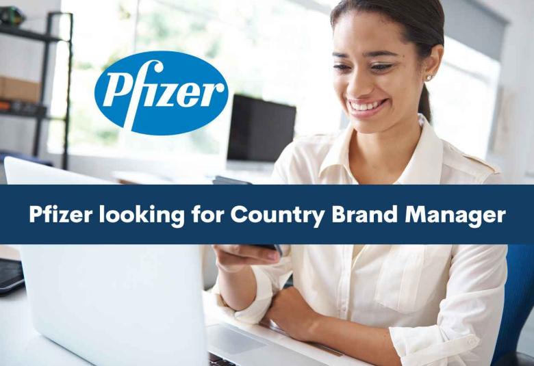 Pfizer looking for Country Brand Manager