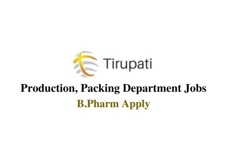 Production, Packing Department Jobs at Tirupati
