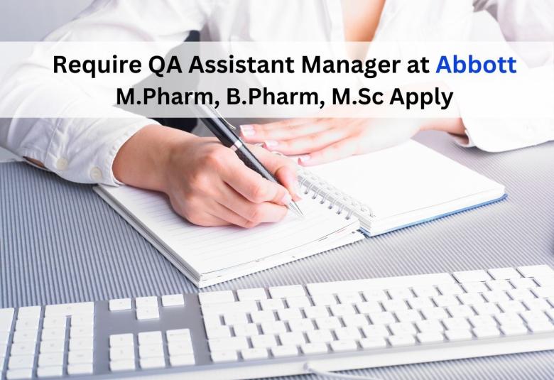 Require Quality Assurance Assistant Manager at Abbott