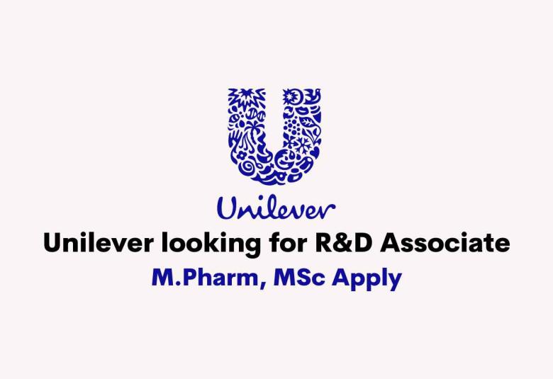 Unilever looking for R&D Associate