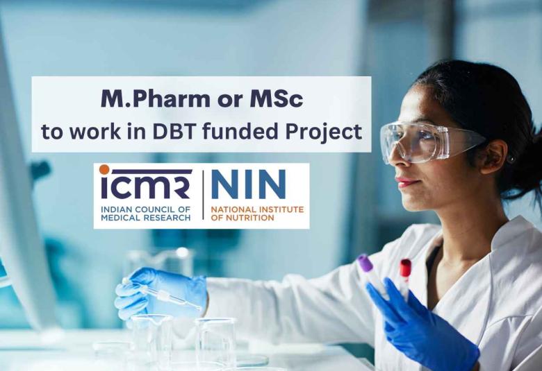 Vacancy for M.Pharm or MSc to work in DBT funded Project at National Institute of Nutrition