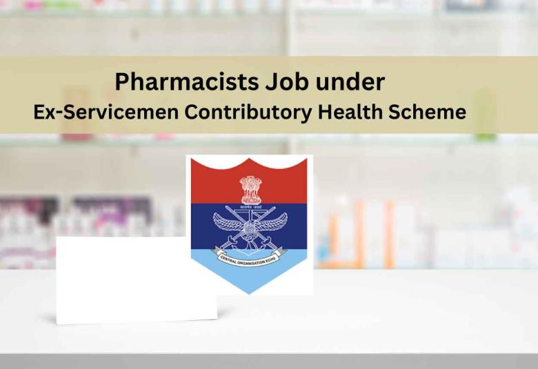 Vacancy for Pharmacists under Ex-Servicemen Contributory Health Scheme