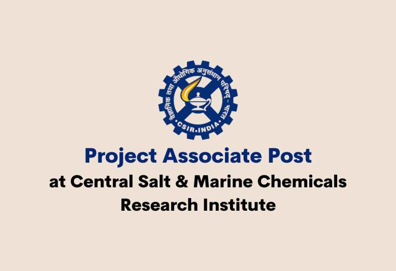 Vacancy for Project Associate at Central Salt & Marine Chemicals Research Institute