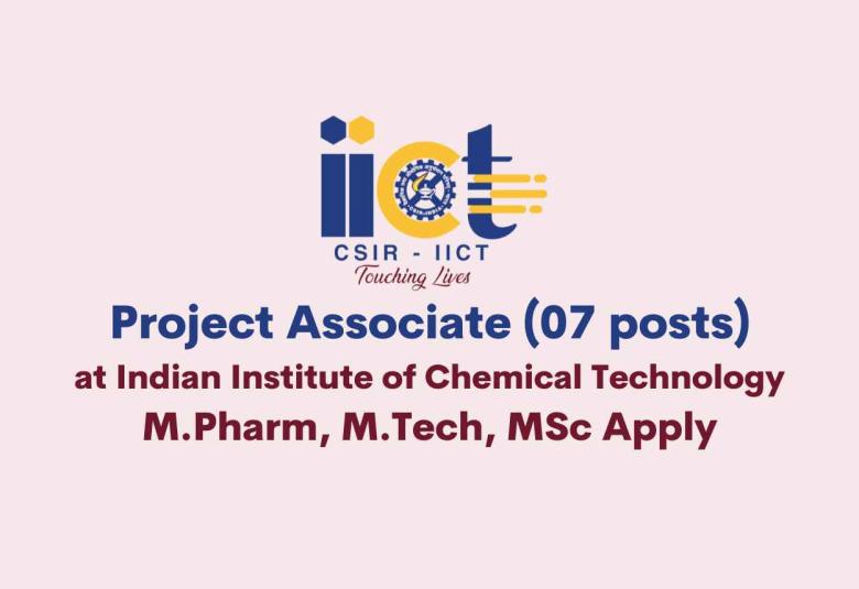 Vacancy for Project Associate at Indian Institute of Chemical Technology