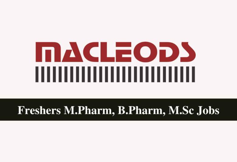 Walk in for Freshers M.Pharm, B.Pharm, M.Sc at Macleods Pharma