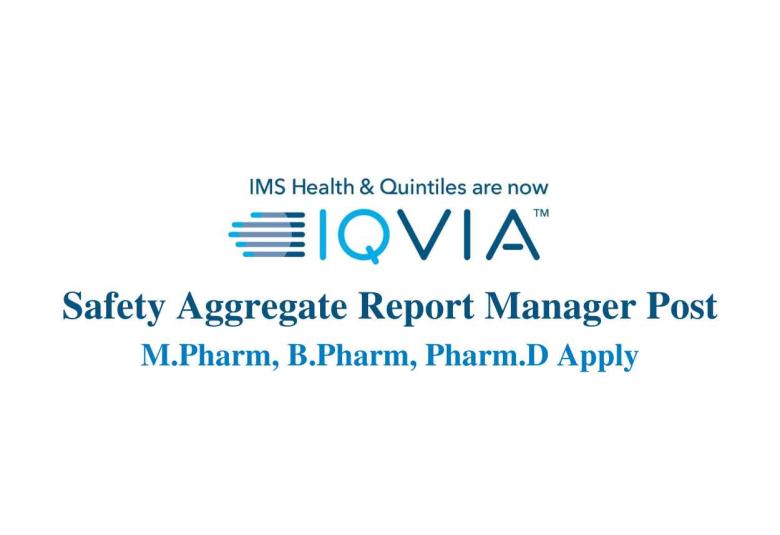 Work as Safety Aggregate Report Manager at IQVIA