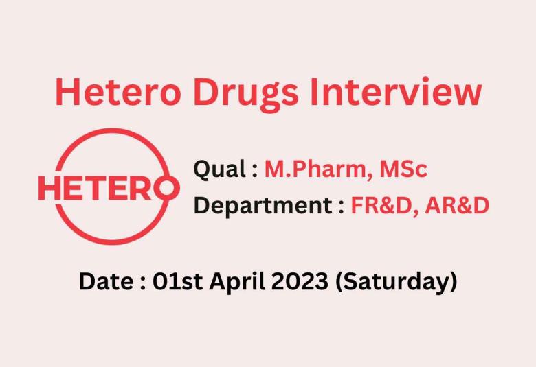 Hetero Drugs Interview for M.Pharm, MSc in FR&D, AR&D Department