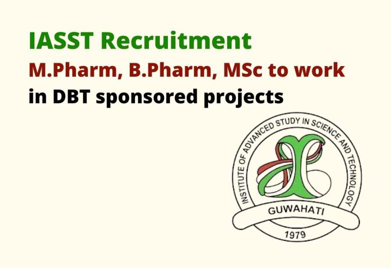 Job for M.Pharm, B.Pharm, MSc to work in DBT sponsored projects at IASST