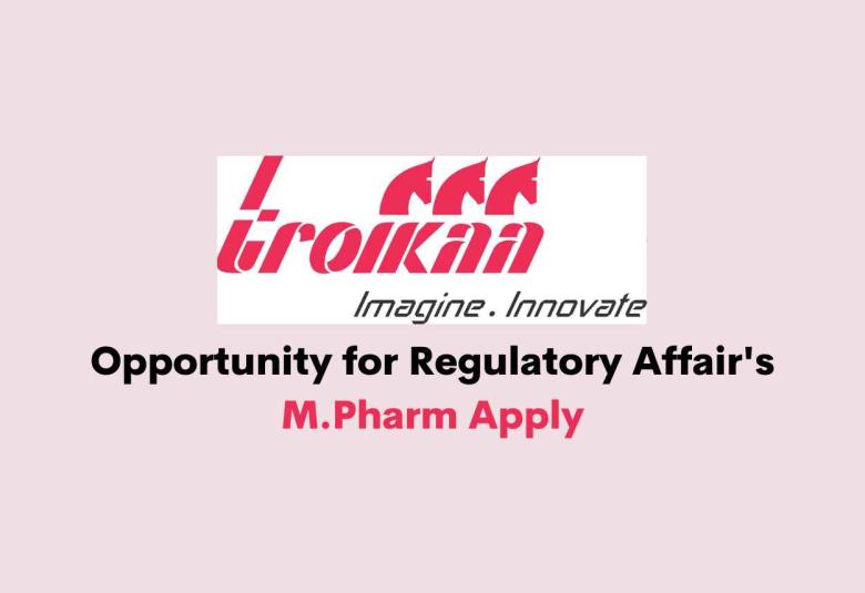 Job Opportunity for Regulatory Affair's at Troikaa Pharma