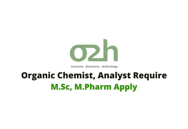 Vacancy for Organic Chemist, Analyst at o2h discovery