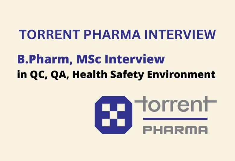 Walk in for B.Pharm, MSc in QC, QA, Health Safety Environment at Torrent Pharma