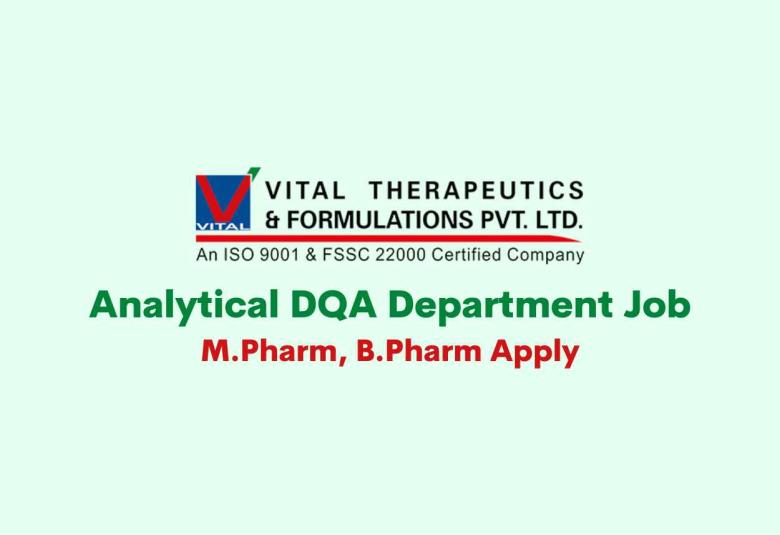 Walk in for M.Pharm, B.Pharm in Analytical DQA at Vital Pharma