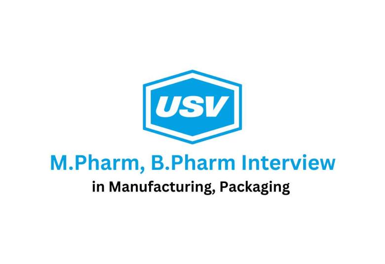 Walk in for M.Pharm, B.Pharm in Manufacturing, Packaging at USV