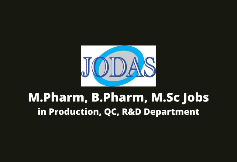 Walk in for M.Pharm, B.Pharm, M.Sc in Production, QC, R&D Department at Jodas Expoim