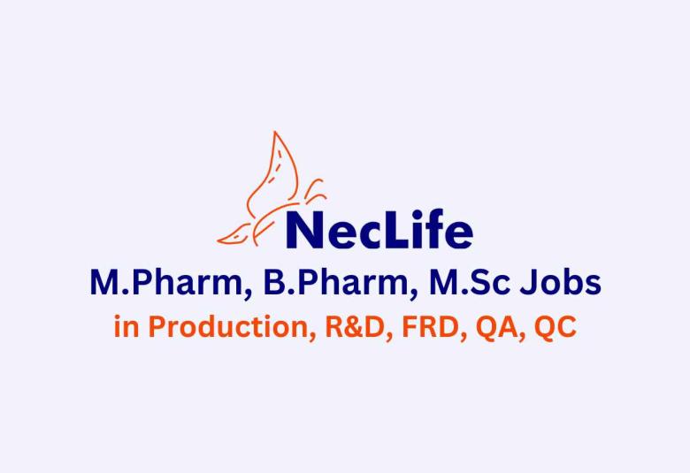 Walk in for M.Pharm, B.Pharm, M.Sc in Production, R&D, FRD, QA, QC at Nectar Life sciences