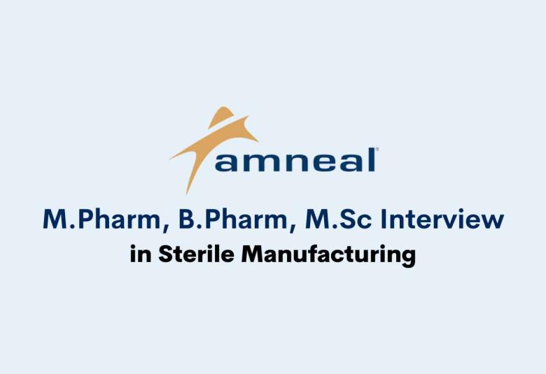 Walk in for M.Pharm, B.Pharm, M.Sc in Sterile Manufacturing at Amneal Pharma
