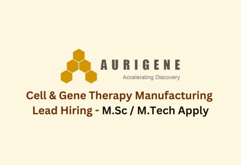 Work as Cell & Gene Therapy Manufacturing Lead at Aurigene