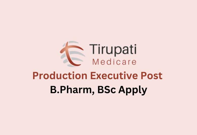 Work as Production Executive at Tirupati