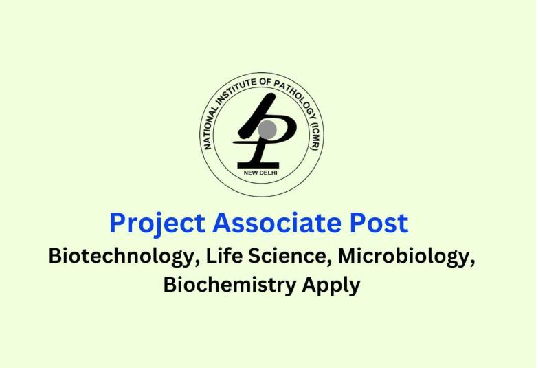 Applications are invited for a post of Project Associate at National Institute of Pathology