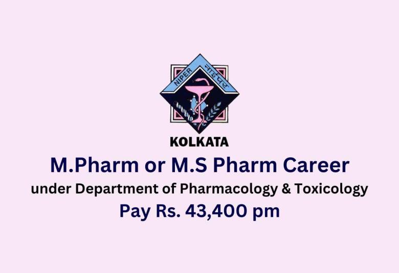 Career for M.Pharm or M.S Pharm under the Department of Pharmacology & Toxicology, NIPER