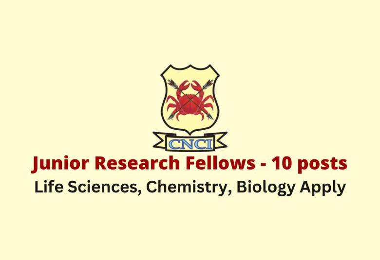 CNCI invites applications for Junior Research Fellows