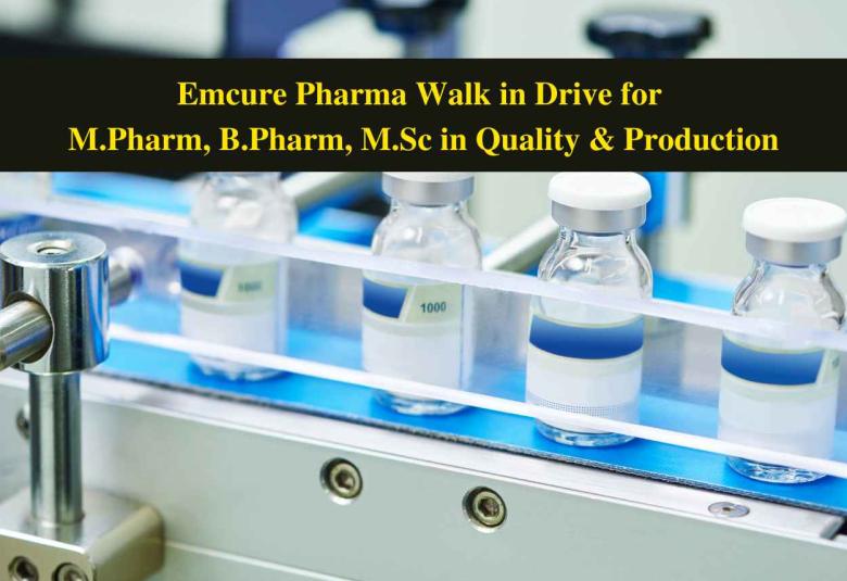 Emcure Pharma Walk in Drive for M.Pharm, B.Pharm, M.Sc in Quality & Production