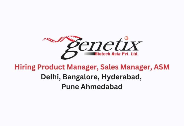 Genetix Hiring Product Manager, Sales Manager, ASM