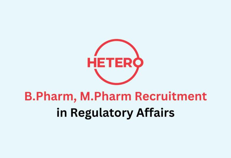 Job for B.Pharm, M.Pharm in Regulatory Affairs at Hetero Drugs