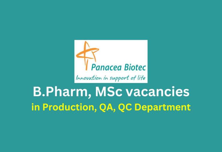 Job for B.Pharm, MSc in Production, QA, QC at Panacea Biotec