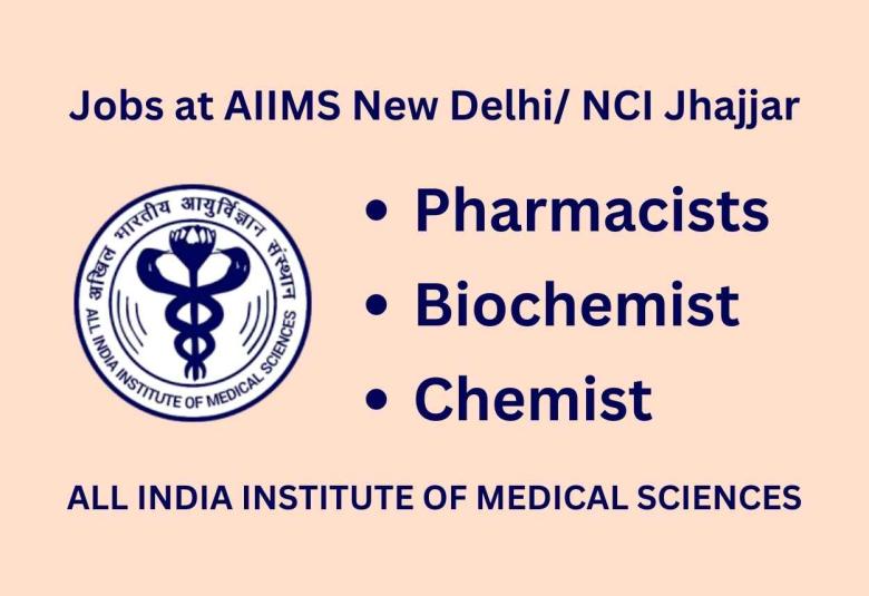 Jobs for Pharmacists, Biochemist, Chemist at AIIMS