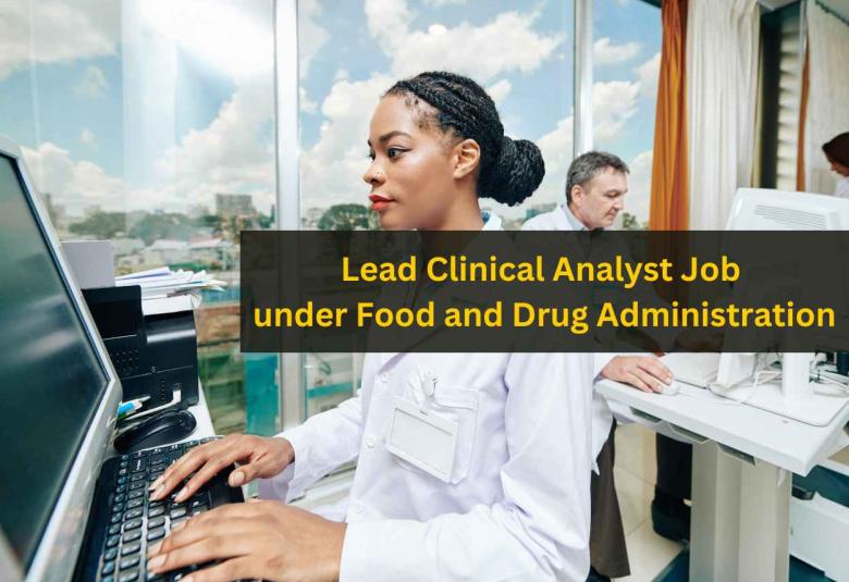 Lead Clinical Analyst Job under Food and Drug Administration