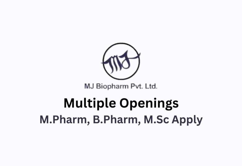 Multiple Openings at MJ Biopharm Pvt Ltd