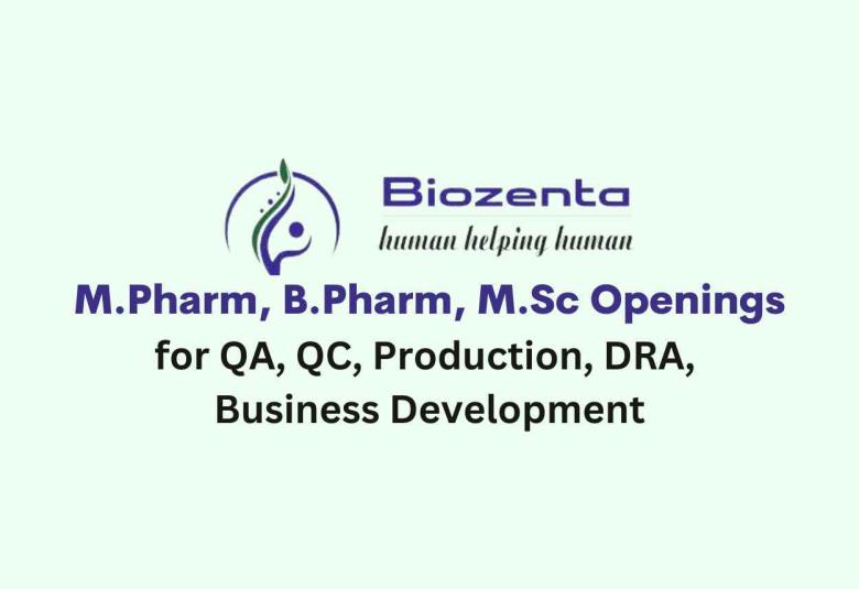 Multiple Openings for M.Pharm, B.Pharm, M.Sc at Biozenta Lifescience
