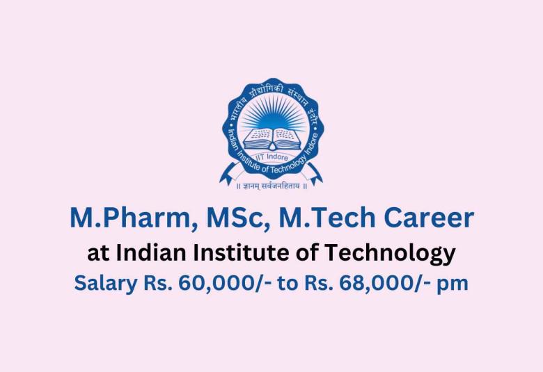 Opportunity for M.Pharm, MSc, M.Tech as Executive Officer at IIT Indore
