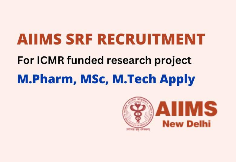 Opportunity for M.Pharm, MSc, M.Tech as SRF at AIIMS