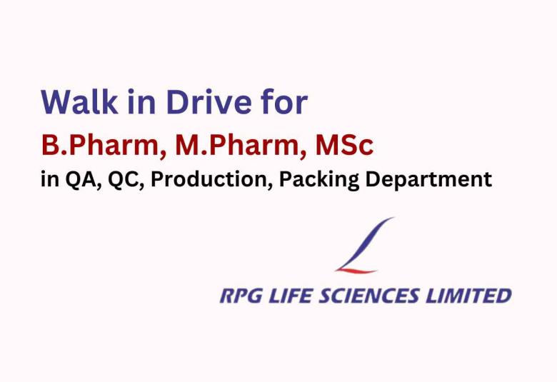 Walk in Drive for B.Pharm, M.Pharm, MSc in QA, QC, Production, Packing at RPG Life Sciences