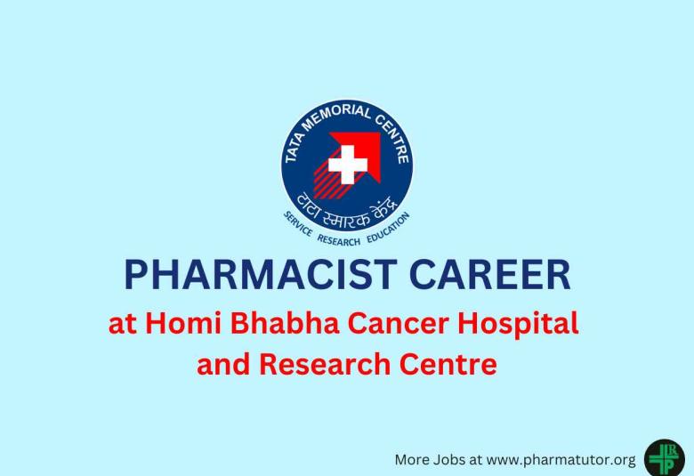 Career for Pharmacist at Homi Bhabha Cancer Hospital and Research Centre