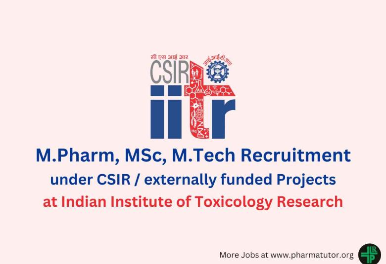 Opportunity for M.Pharm, MSc, M.Tech as Project Staff at IITR