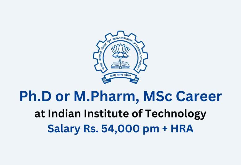 Opportunity for Ph.D or M.Pharm, MSc as Research Associate at IIT Bombay