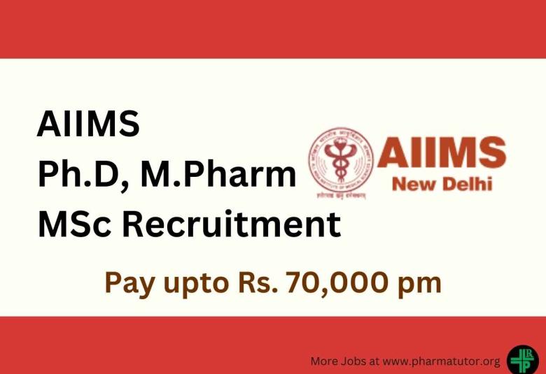 Ph.D, M.Pharm, MSc Recruitment at AIIMS