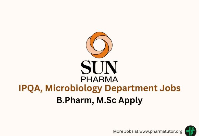 Vacancy for B.Pharm, M.Sc in IPQA, Microbiology at Sun Pharma