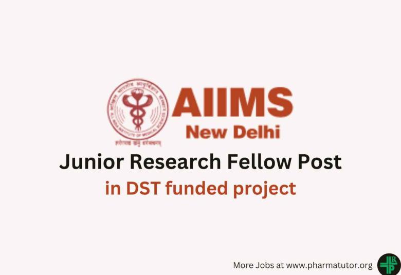 Vacancy for Junior Research Fellow in DST funded project at AIIMS