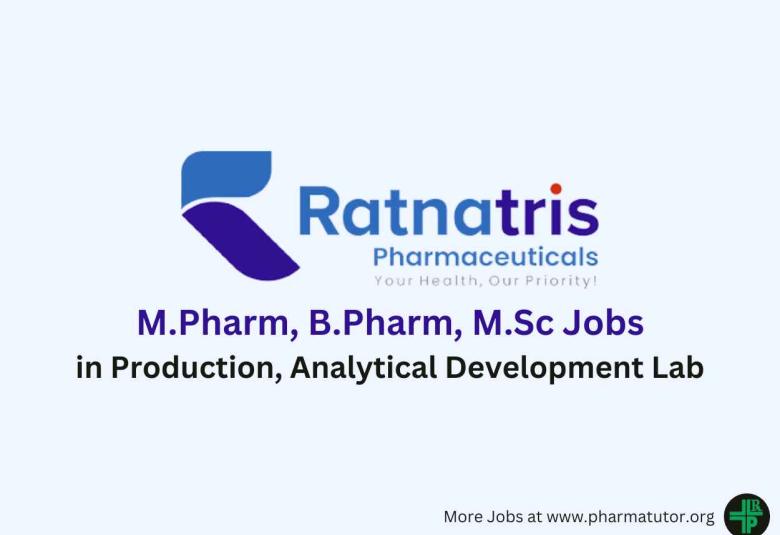 Vacancy for M.Pharm, B.Pharm, M.Sc in Production, Analytical Development Lab at Ratnatris Pharmaceuticals