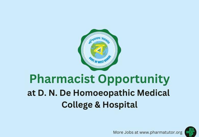 Vacancy for Pharmacist at at D. N. De Homoeopathic Medical College & Hospital