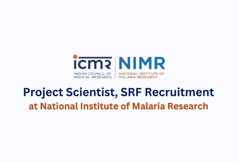 Vacancy for Project Scientist, SRF at National Institute of Malaria Research
